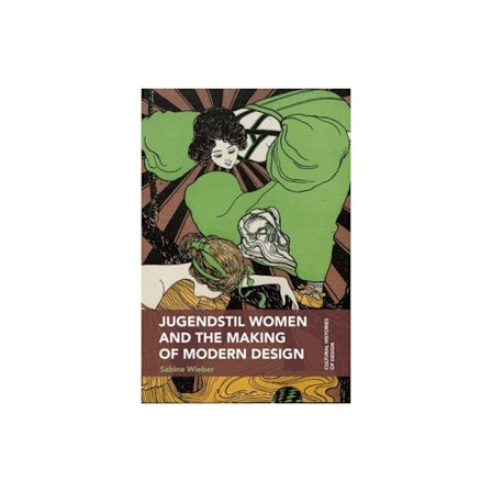Jugendstil Women and the Making of Modern Design (häftad, eng)