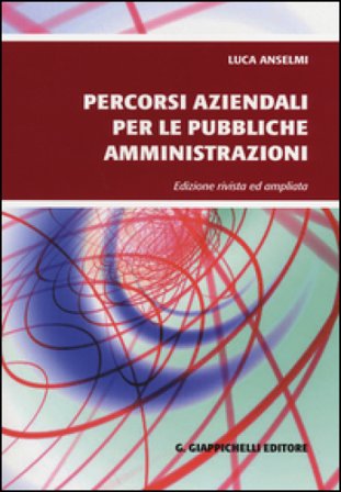 Percorsi aziendali per le pubbliche amministrazioni Luca Anselmi