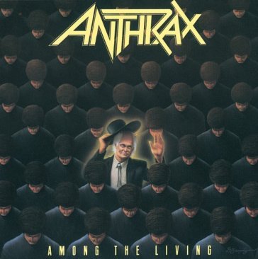 Among the living Anthrax