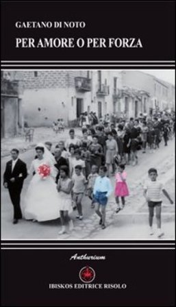 Per amore o per forza Gaetano Di Noto