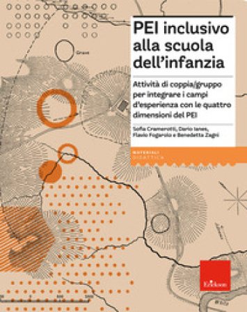 PEI inclusivo alla scuola dell'infanzia. Attività di coppia/gruppo per integrare i campi d'esperienza con le quattro dimensioni del PEI. Aggiornato 