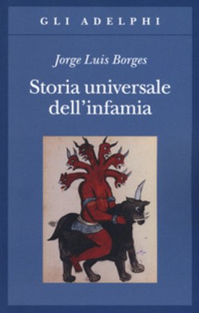 Storia universale dell'infamia Jorge Luis Borges