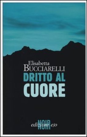 Dritto al cuore Elisabetta Bucciarelli