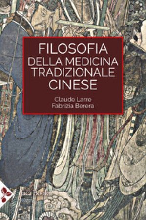 Filosofia della medicina tradizionale cinese Claude Larre