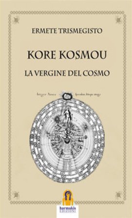 Kore kosmou. La vergine del cosmo Ermete Trismegisto