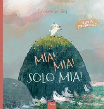 Mia! Mia! Solo mia! Ediz. a colori Esther Van Der Berg