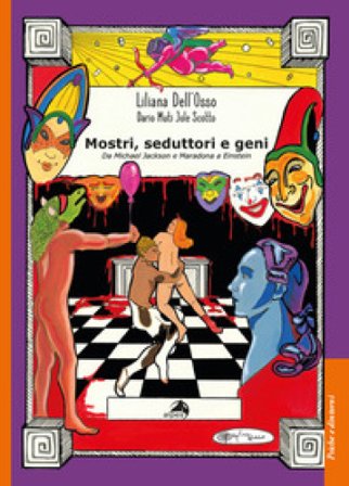 Mostri, seduttori e geni. Da Michael Jackson e Maradona a Einstein Liliana Dell'Osso