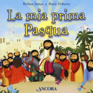 La mia prima Pasqua. Ediz. a colori James Bethan
