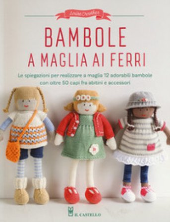 Bambole a maglia ai ferri. Ediz. a colori Louise Crowther