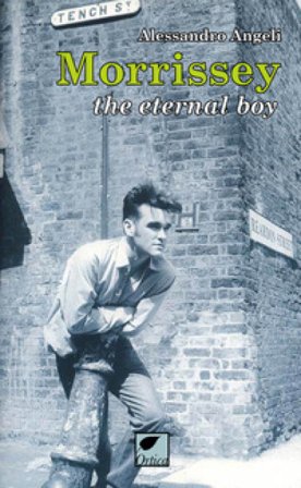 Morrissey. The eternal boy Alessandro Angeli
