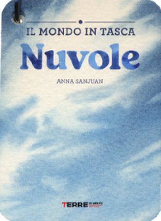 Nuvole. Il mondo in tasca. Ediz. a colori Anna Sanjuan