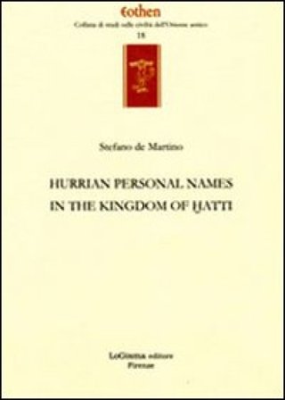 Hurrian personals names in the kingdom of Hatti Stefano De Martino