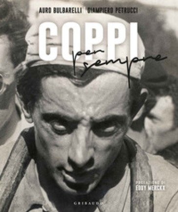 Coppi per sempre. Ediz. illustrata Auro Bulbarelli