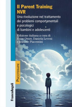 Il parent training NVR. Una rivoluzione nel trattamento dei problemi comportamentali e psicologici di bambini e adolescenti