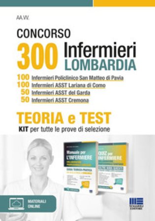 Concorso 300 infermieri Lombardia. Kit 100 infermieri Policlinico San Matteo di Pavia. 100 infermieri ASST Lariana di Como. 50 infermieri ASST del 