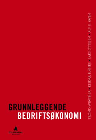 Grunnleggende bedriftsøkonomi - Bok av Reidar Hæhre, Lars Ottesen, m.fl. - Paperback