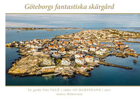 Göteborgs fantastiska skärgård - Bok av Anders Hilmersson - Inbunden