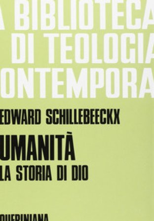 Umanità. La storia di Dio Edward Schillebeeckx