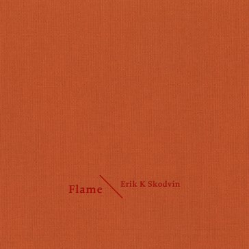 Flame ERIK K SKODVIN