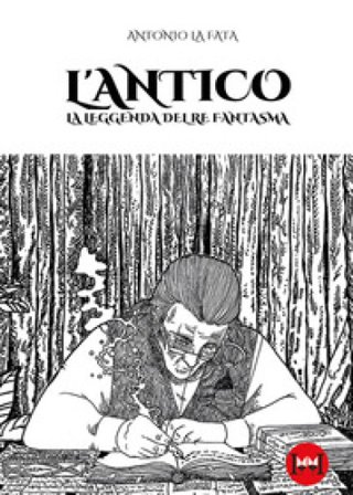 L'antico. La leggenda del re fantasma Antonio La Fata