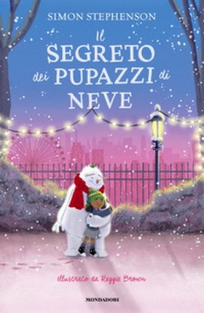 Il segreto dei pupazzi di neve. Ediz. a colori Simon Stephenson