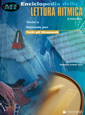Enciclopedia della lettura ritmica. Testo e manuale per tutti gli strumenti Gary Hess