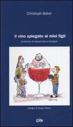 Il vino spiegato ai miei figli Christoph Baker