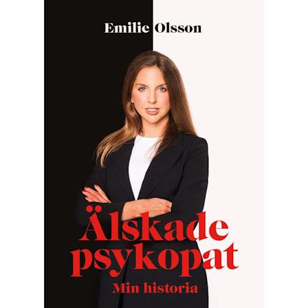 Älskade psykopat : min historia (inbunden)