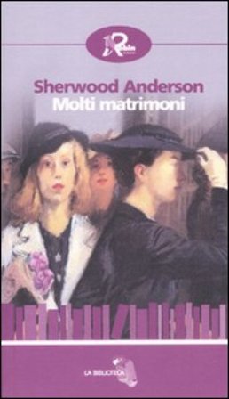 Molti matrimoni Sherwood Anderson