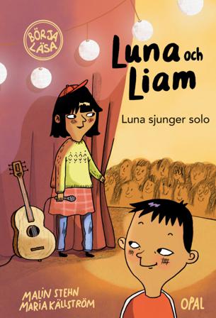 Luna sjunger solo - Bok av Malin Stehn - Inbunden