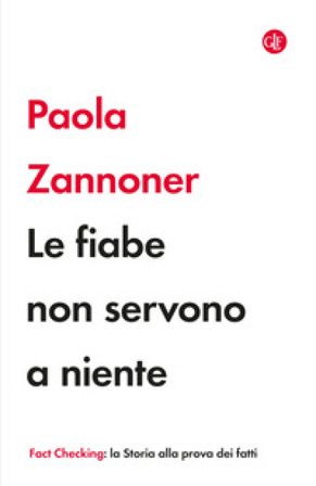 Le fiabe non servono a niente Paola Zannoner