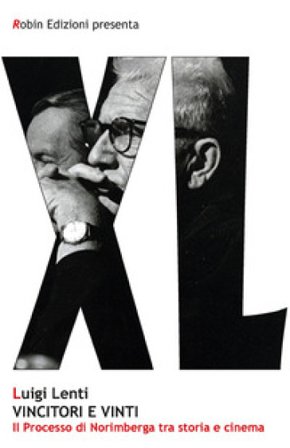 Vincitori e vinti. Il processo di Norimberga tra storia e cinema Luigi Lenti