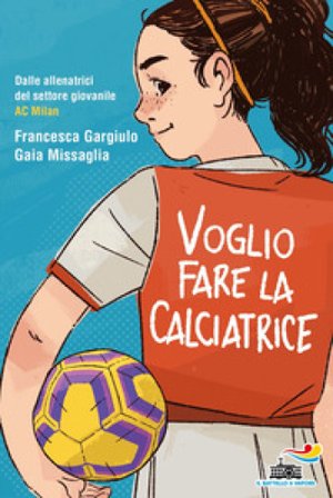 Voglio fare la calciatrice Francesca Maria Gargiulo