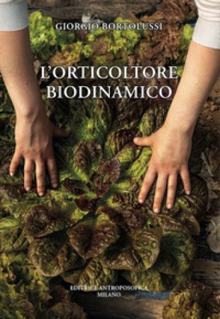 L'orticoltore biodinamico Giorgio Bortolussi