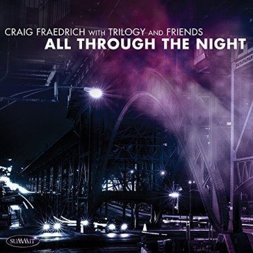 Trilogy and friends: all through the nig CRAIG FRAEDRICH