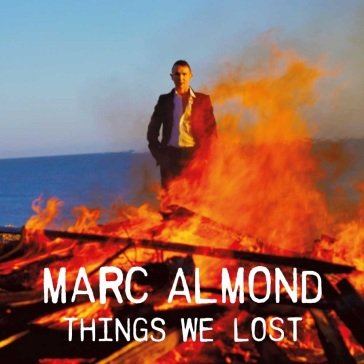 The things we lost Marc Almond