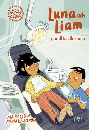 Luna och Liam går till tandläkaren - Bok av Malin Stehn - Inbunden