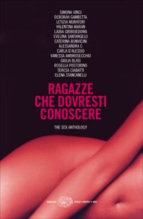 Ragazze che dovresti conoscere. The sex anthology NA