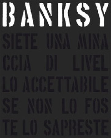 Banksy. Siete una minaccia di livello accettabile. Nuova ediz. Gary Shove