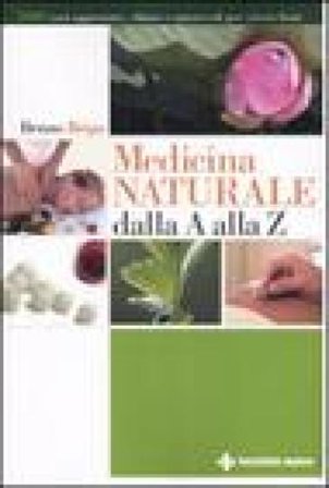 Medicina naturale dalla A alla Z Bruno Brigo