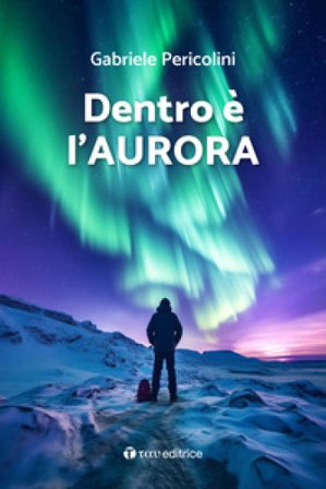 Dentro è l'aurora Gabriele Pericolini