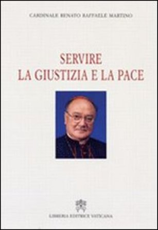 Servire la giustizia e la pace Raffaele Martino