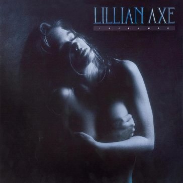 Love + war Lillian Axe