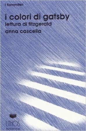 I colori di Gatsby. Lettura di Fitzgerald Anna Cascella