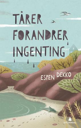 Tårer forandrer ingenting - Bok av Espen Dekko - Hardback