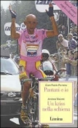 Pantani e io. Un kriss nella schiena G. Paolo Porreca