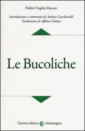 Le bucoliche. Testo latino a fronte. Ediz. critica Publio Virgilio Marone