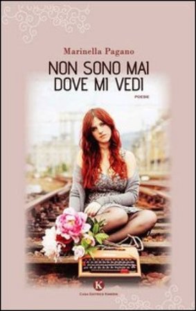 Non sono mai dove mi vedi Marinella Pagano