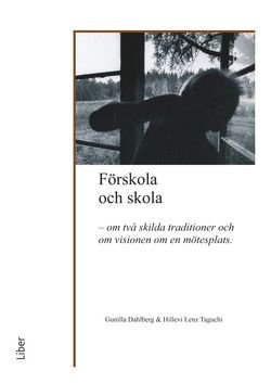Förskola och skola - Om två skilda traditioner och om visionen om en möjlig mötesplats