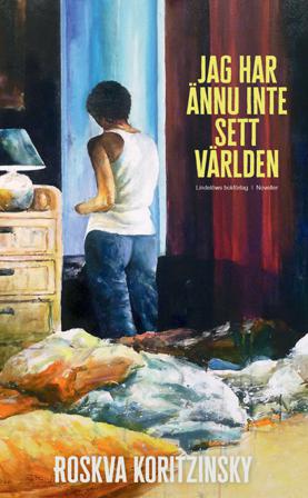 Jag har ännu inte sett världen - Bok av Roskva Koritzinsky - Inbunden